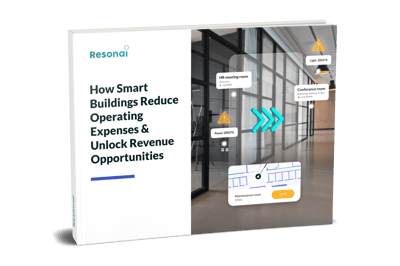 Resonai - How Smart Buildings Reduce Operating Expenses & Unlock Revenue Opportunities Resonai - How Smart Buildings Reduce Operating Expenses & Unlock Revenue Opportunities